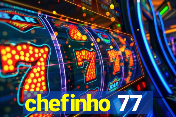 chefinho 77